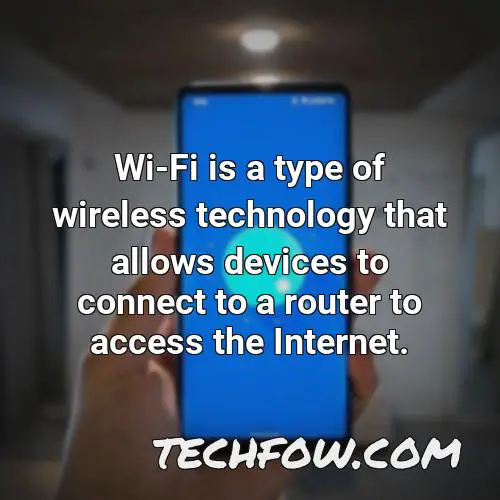 wi fi is a type of wireless technology that allows devices to connect to a router to access the internet