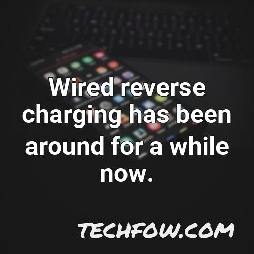 wired reverse charging has been around for a while now