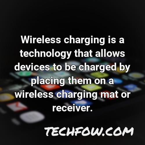 wireless charging is a technology that allows devices to be charged by placing them on a wireless charging mat or receiver