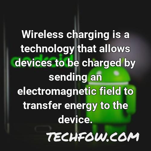 wireless charging is a technology that allows devices to be charged by sending an electromagnetic field to transfer energy to the device