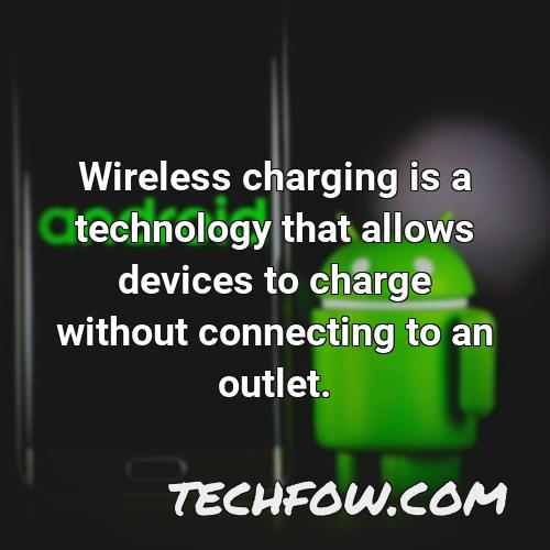 wireless charging is a technology that allows devices to charge without connecting to an outlet