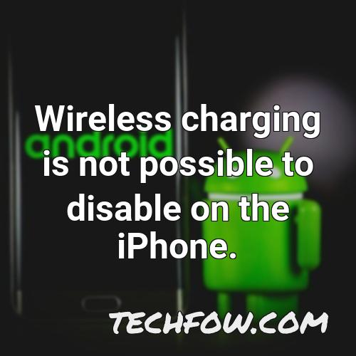 wireless charging is not possible to disable on the iphone