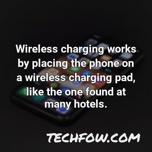 wireless charging works by placing the phone on a wireless charging pad like the one found at many hotels