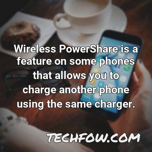 wireless powershare is a feature on some phones that allows you to charge another phone using the same charger