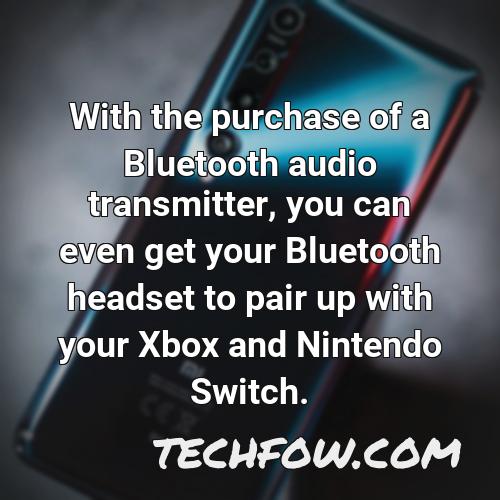 with the purchase of a bluetooth audio transmitter you can even get your bluetooth headset to pair up with your xbox and nintendo switch