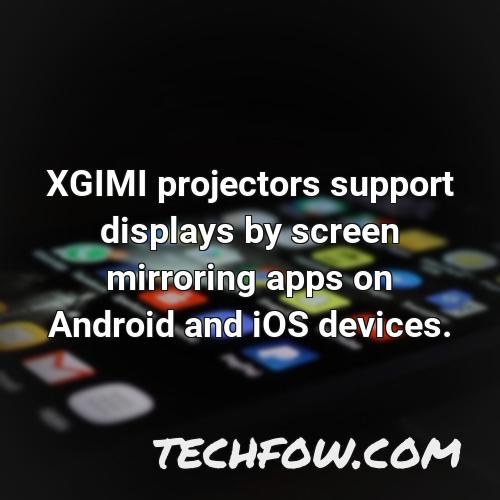 xgimi projectors support displays by screen mirroring apps on android and ios devices