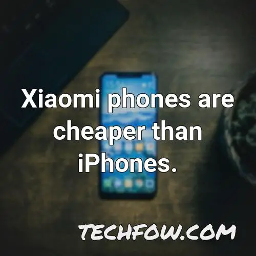 xiaomi phones are cheaper than iphones