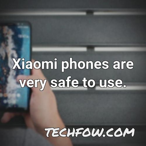 xiaomi phones are very safe to use