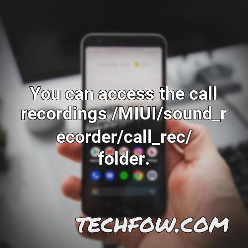 you can access the call recordings miui sound recorder call rec folder