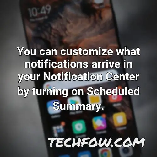 you can customize what notifications arrive in your notification center by turning on scheduled summary