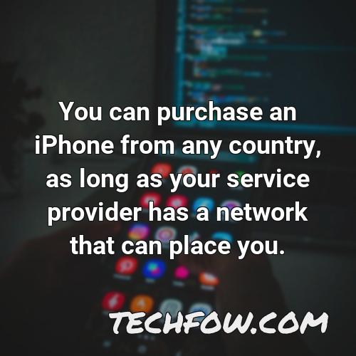 you can purchase an iphone from any country as long as your service provider has a network that can place you