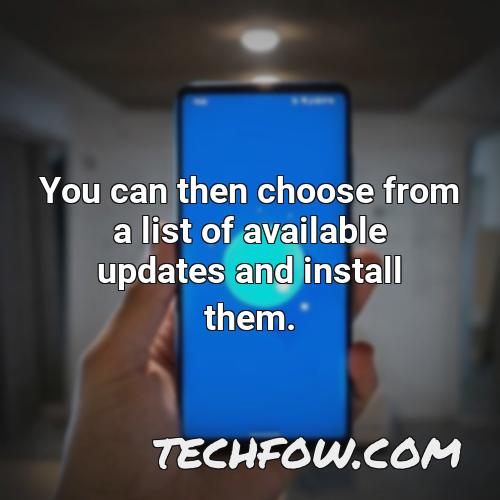 you can then choose from a list of available updates and install them