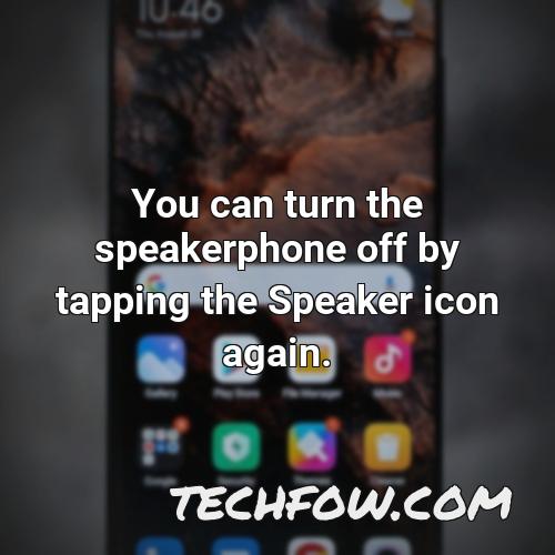 you can turn the speakerphone off by tapping the speaker icon again