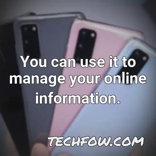 you can use it to manage your online information