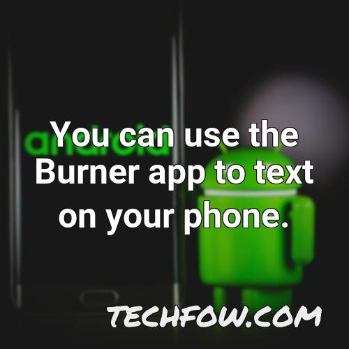 you can use the burner app to text on your phone
