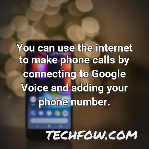 you can use the internet to make phone calls by connecting to google voice and adding your phone number