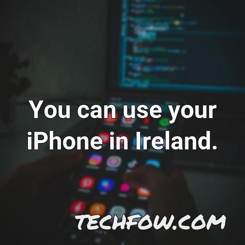 you can use your iphone in ireland