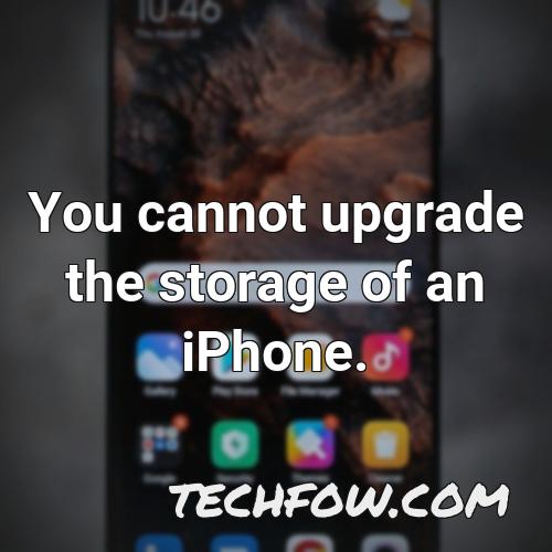you cannot upgrade the storage of an iphone