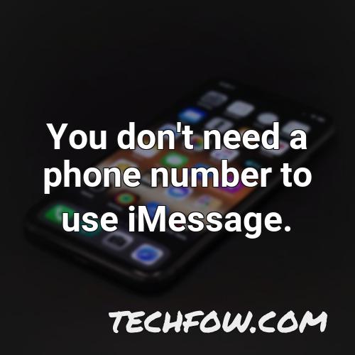 you don t need a phone number to use imessage