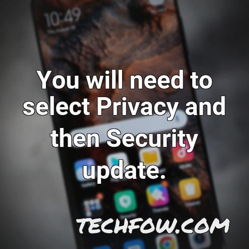 you will need to select privacy and then security update