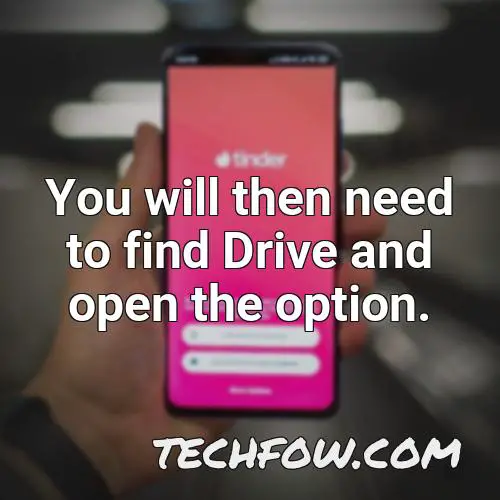 you will then need to find drive and open the option