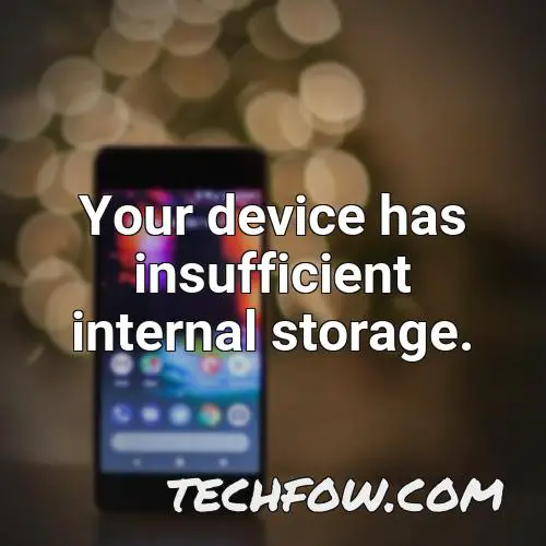 your device has insufficient internal storage