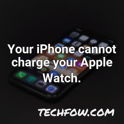 your iphone cannot charge your apple watch