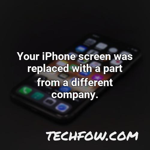 your iphone screen was replaced with a part from a different company