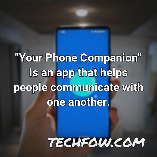 your phone companion is an app that helps people communicate with one another