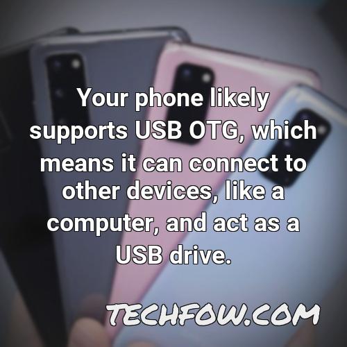your phone likely supports usb otg which means it can connect to other devices like a computer and act as a usb drive