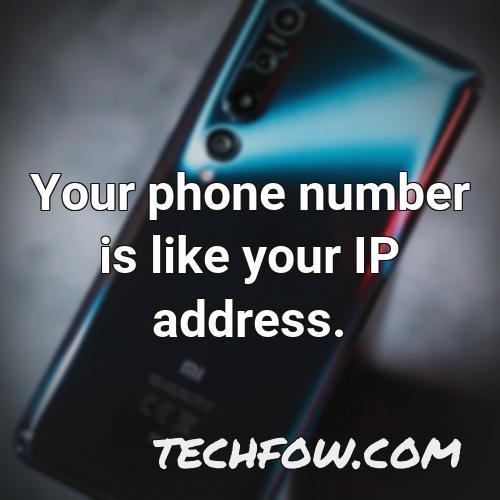 your phone number is like your ip address