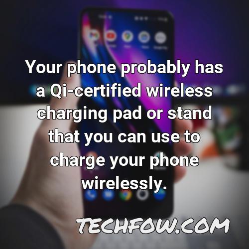 your phone probably has a qi certified wireless charging pad or stand that you can use to charge your phone wirelessly