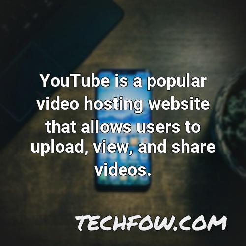 youtube is a popular video hosting website that allows users to upload view and share videos
