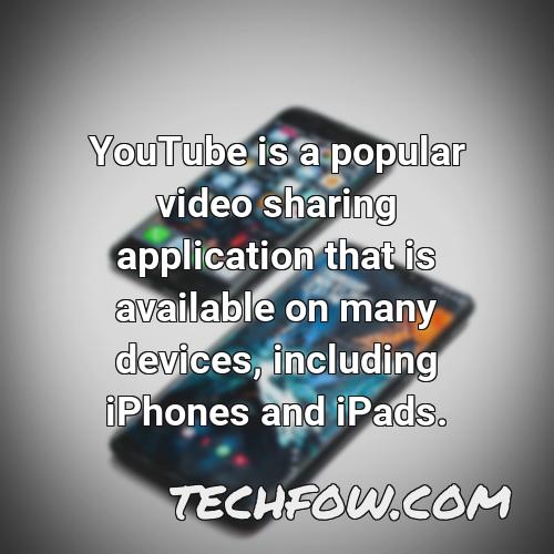 youtube is a popular video sharing application that is available on many devices including iphones and ipads