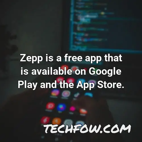 zepp is a free app that is available on google play and the app store