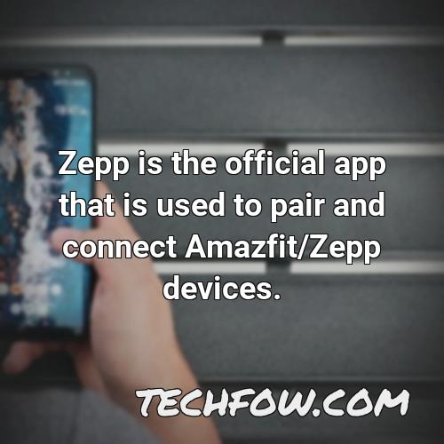 zepp is the official app that is used to pair and connect amazfit zepp devices